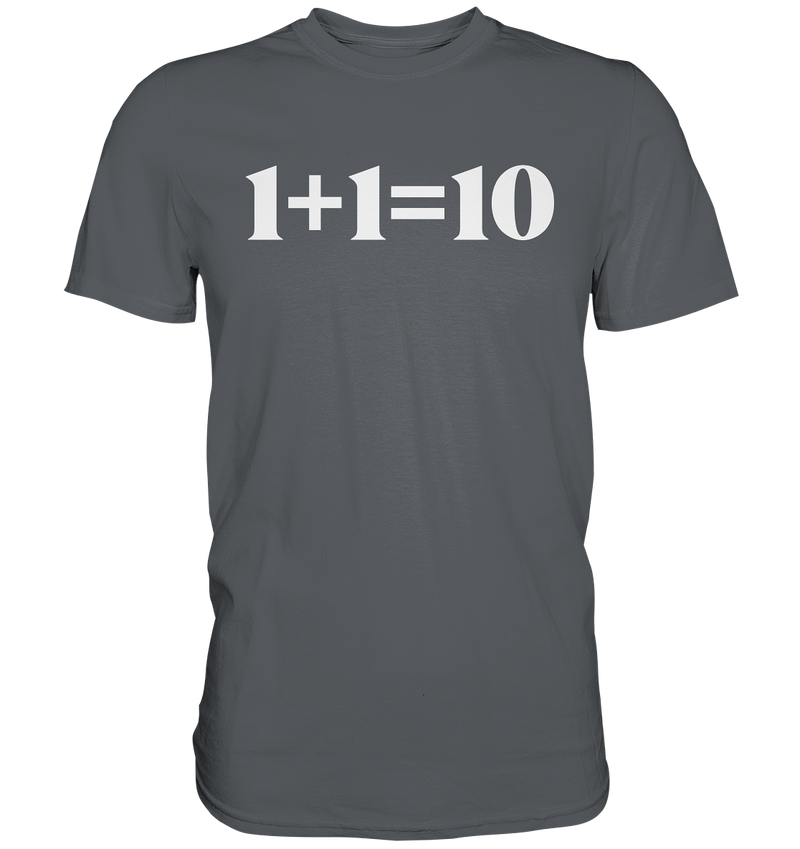 1+1=10 - Premium Shirt