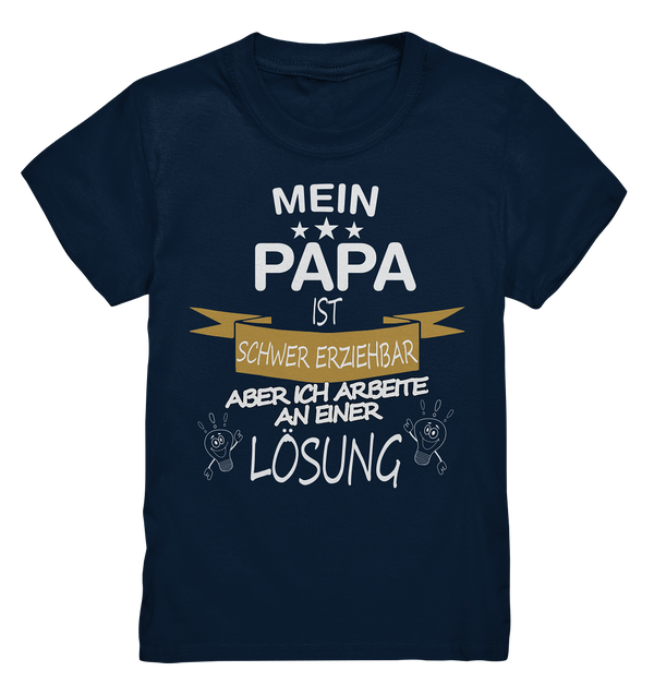 Mein Papa ist schwer erziehbar - Kids Premium Shirt