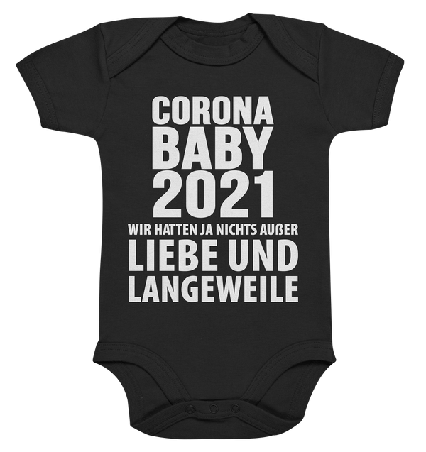 Corona Baby 2021 wir hatten ja nichts außer Liebe und Langeweile - Organic Baby Bodysuite