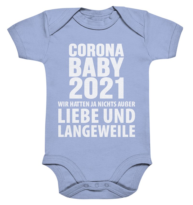 Corona Baby 2021 wir hatten ja nichts außer Liebe und Langeweile - Organic Baby Bodysuite