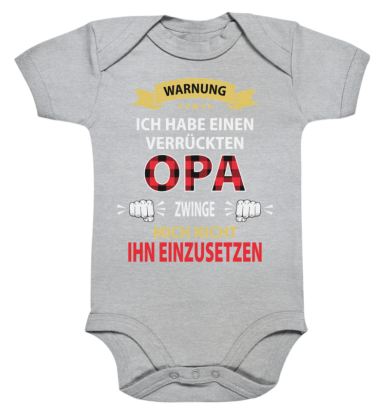 Warnung ich habe einen verrückten Opa, zwing mich nicht ihn einzusetzen - Organic Baby Bodysuite