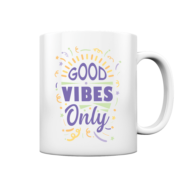Good Vibes Only - Tasse glossy