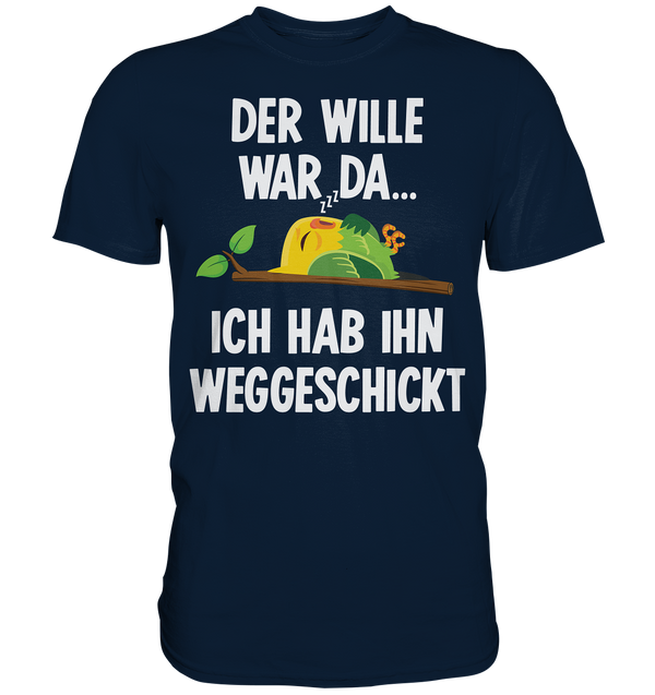 Der Wille war da - Premium Shirt