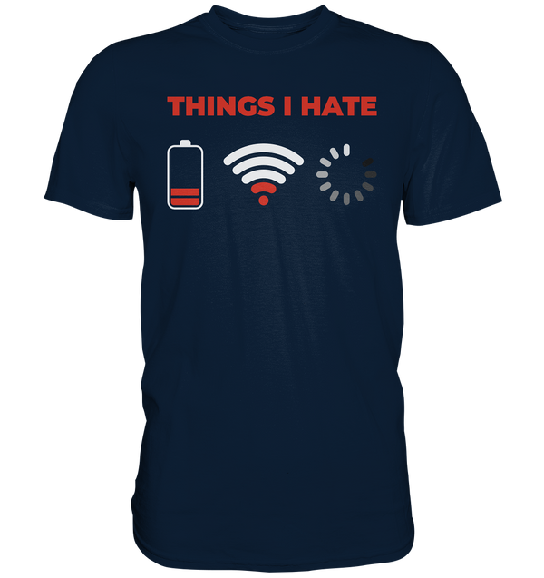 Things I Hate - Premium Shirt