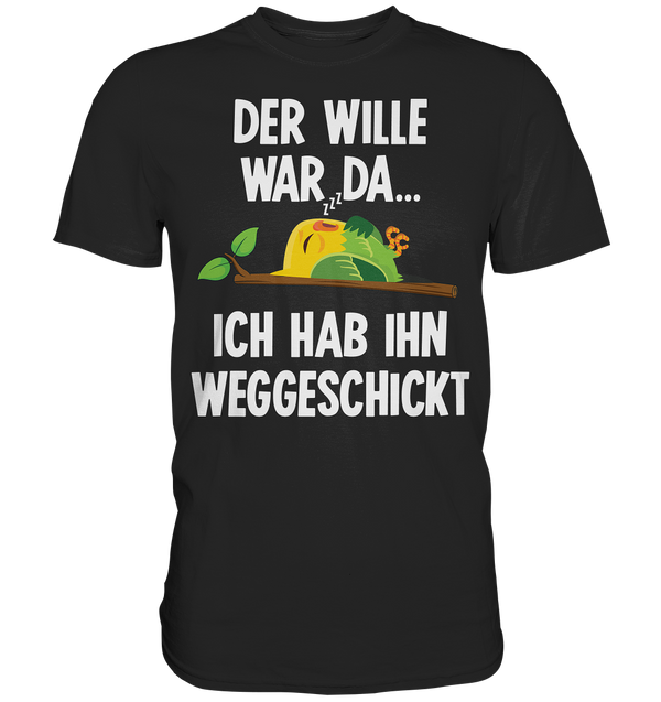 Der Wille war da - Premium Shirt