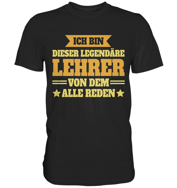 Ich bin der Lehrer - Premium Shirt