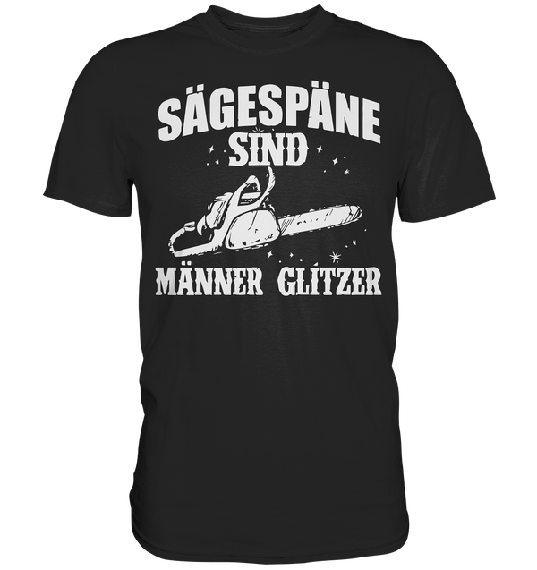 Sägespäne - Premium Shirt