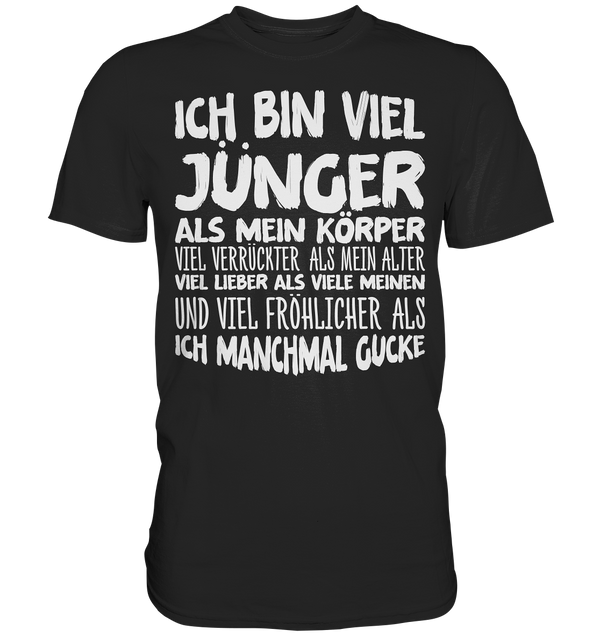 Jünger als mein Körper - Premium Shirt