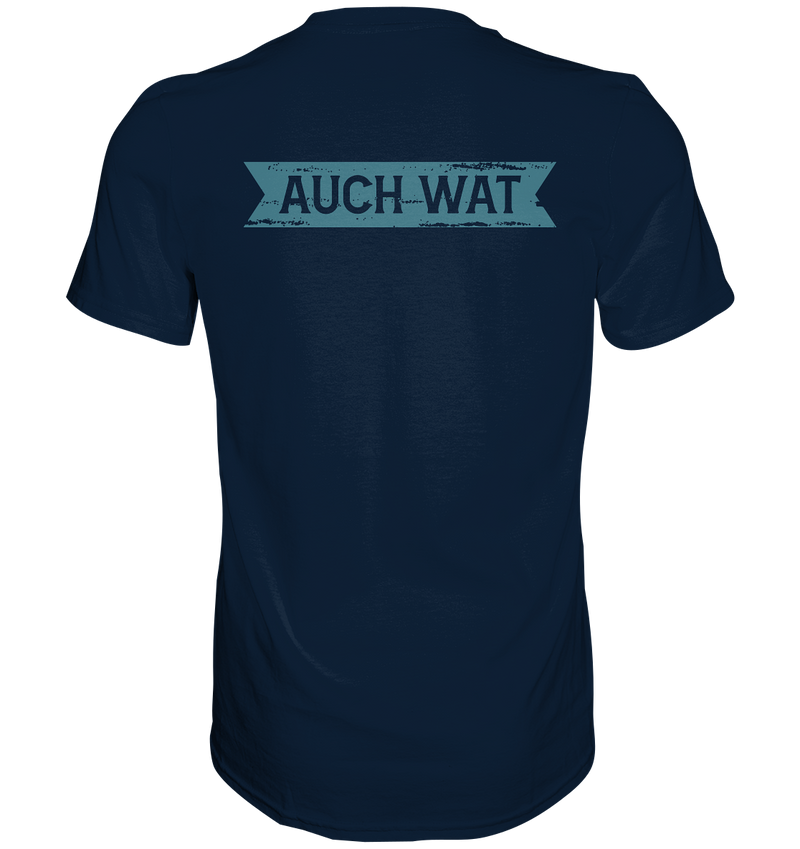 Hinten steht auch Wat - Premium Shirt