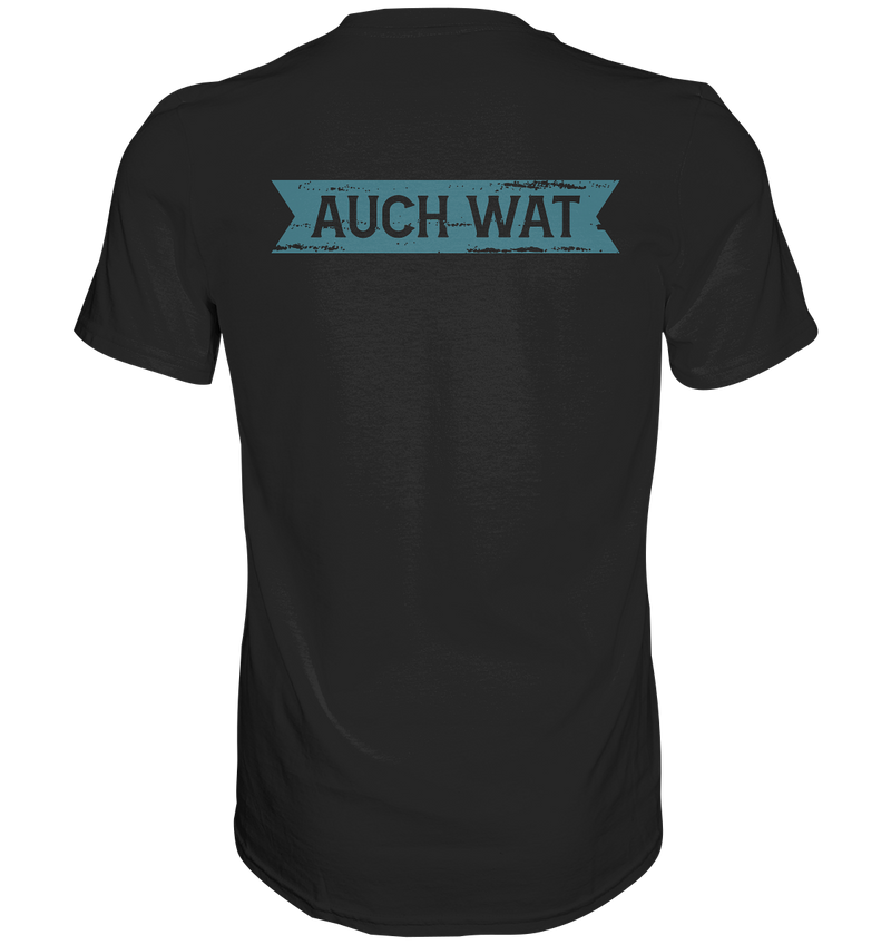 Hinten steht auch Wat - Premium Shirt