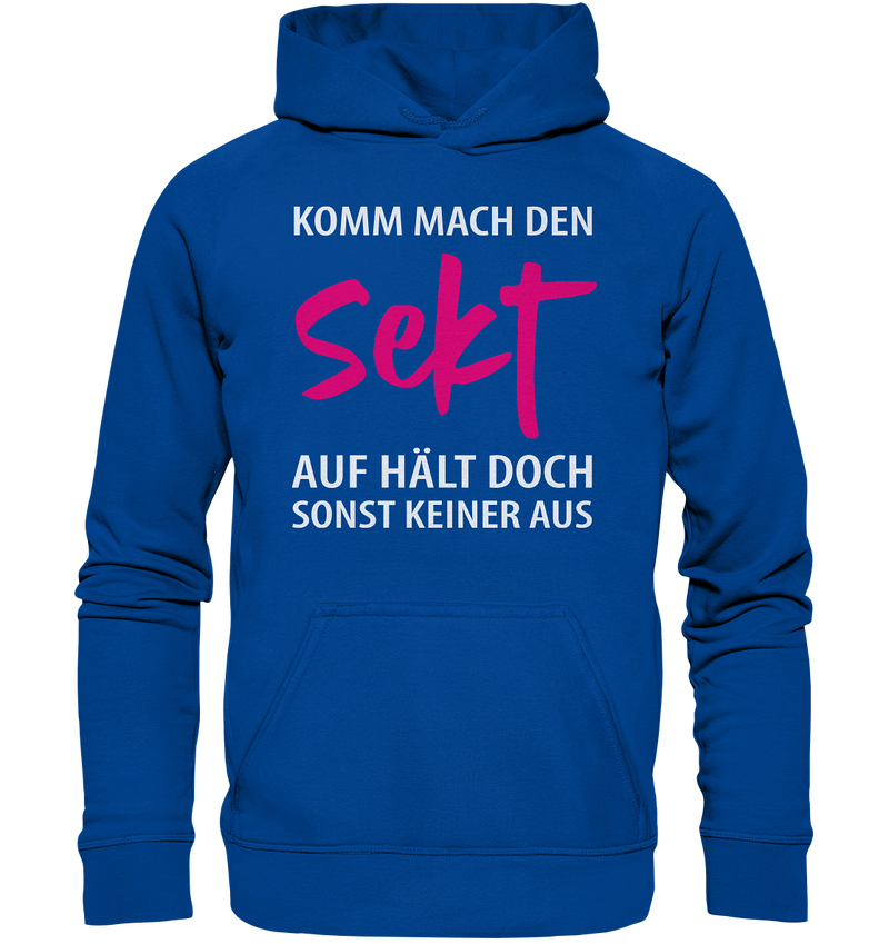 Komm mach den Sekt auf - Basic Unisex Hoodie