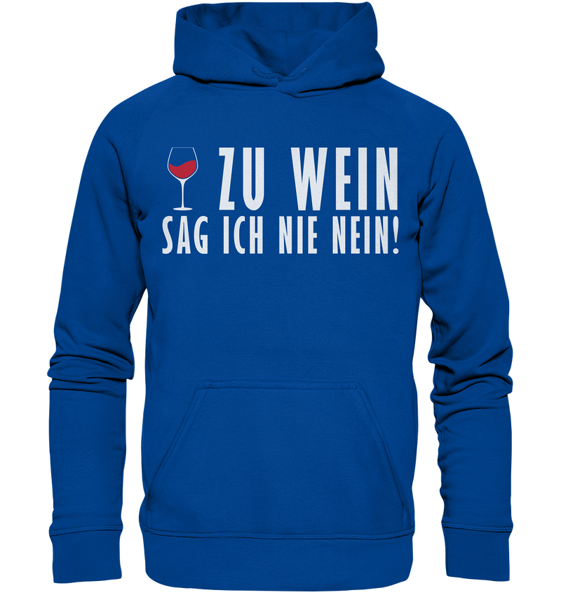 Zu wein sag ich nie nein - Basic Unisex Hoodie