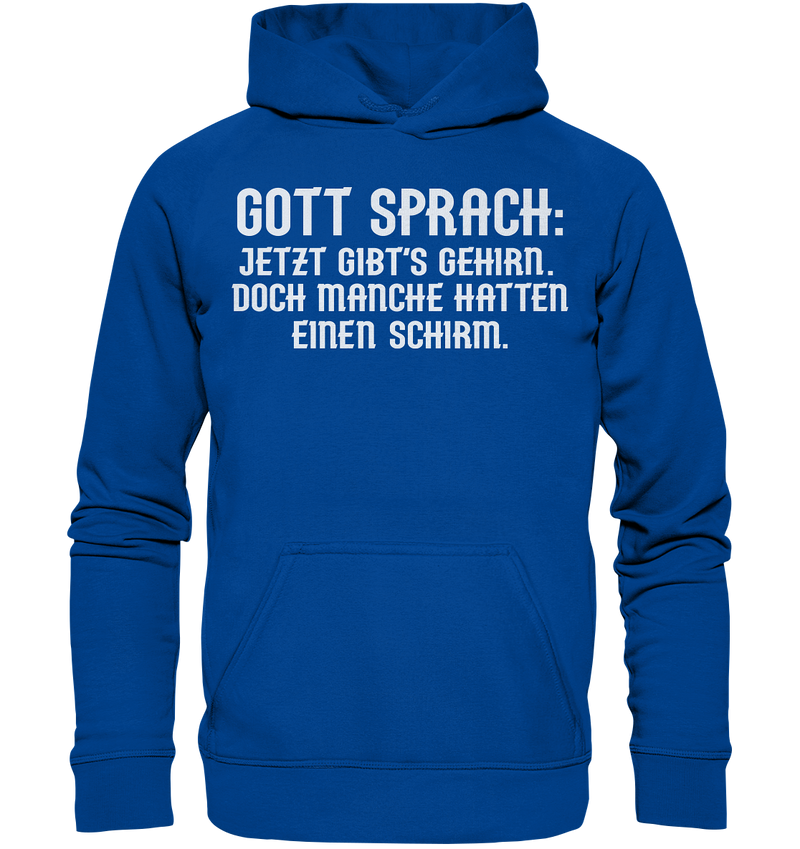 Gott Sprach: Jetzt gibts Gehirn - Basic Unisex Hoodie