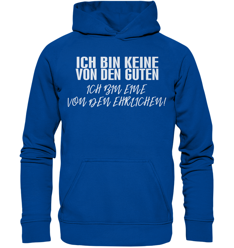 Ich bin Keine von den Guten - Basic Unisex Hoodie