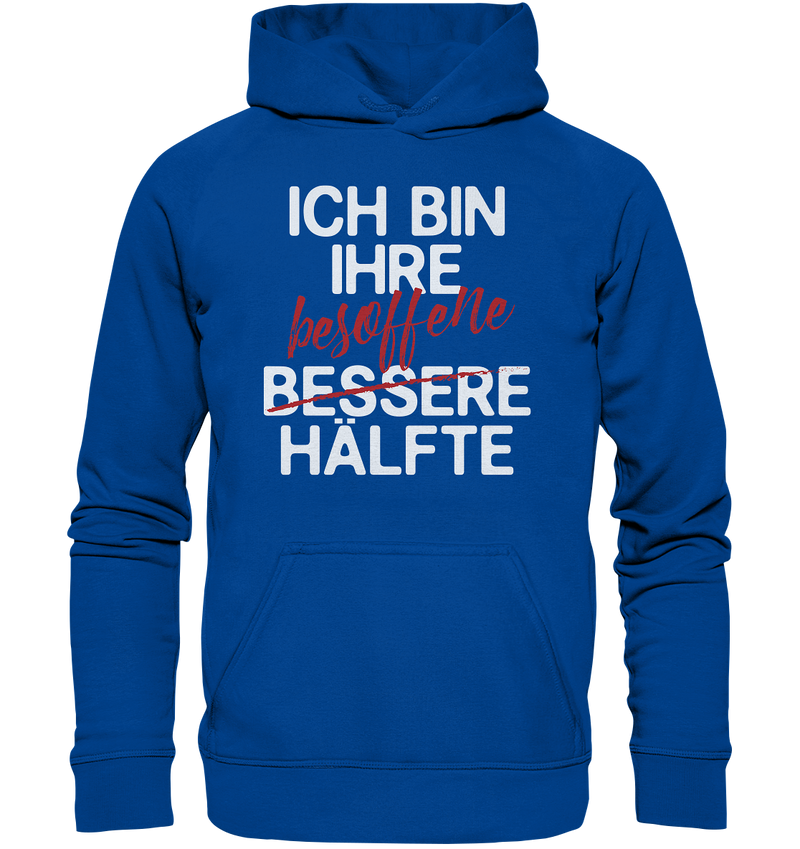 Ich bin ihre besoffene Hälfte - Basic Unisex Hoodie