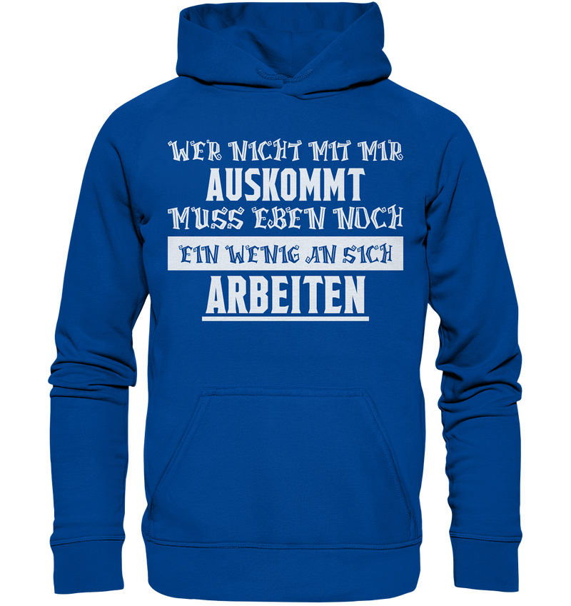 Wer nicht mit mir auskommt - Basic Unisex Hoodie