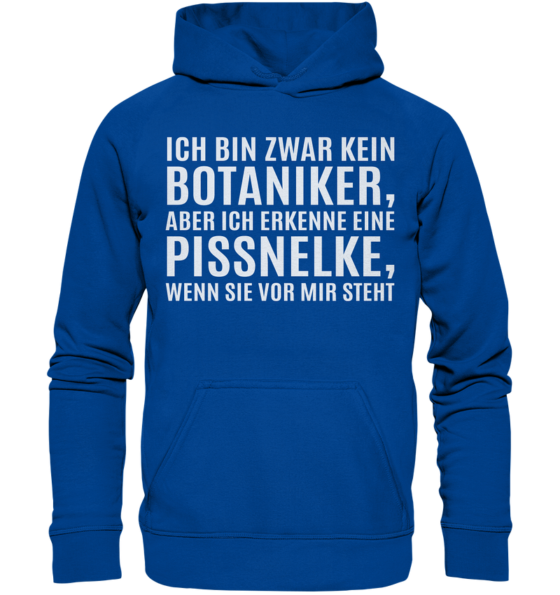 Ich bin zwar kein Botaniker - Basic Unisex Hoodie