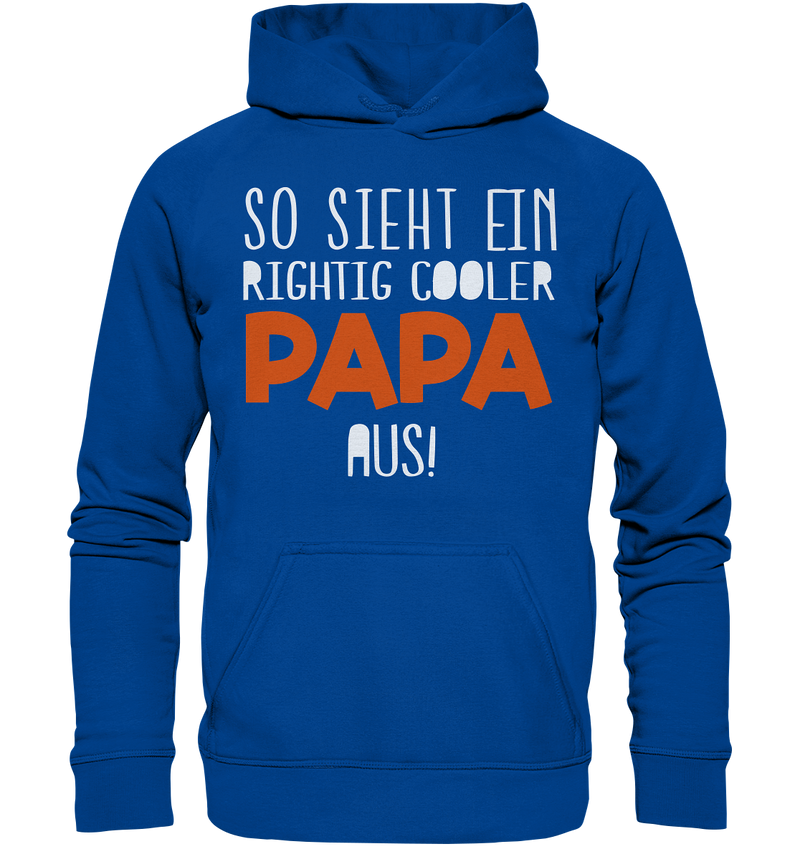 So sieht ein richtig cooler Papa aus - Basic Unisex Hoodie