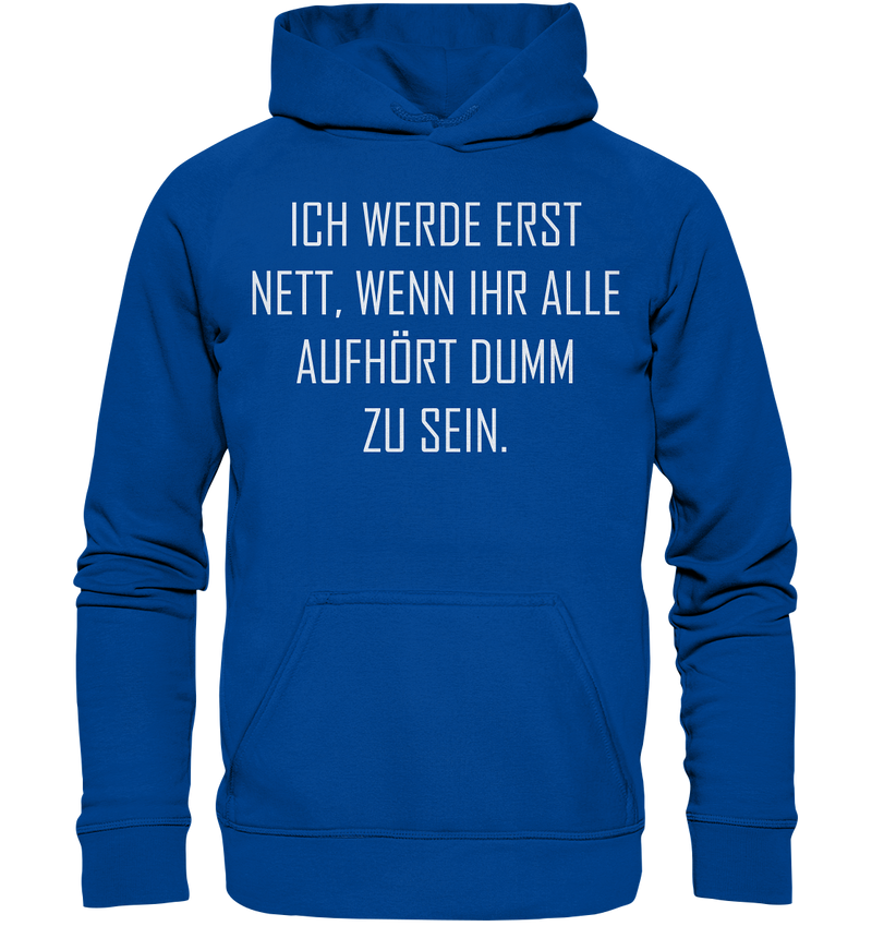 Ich werde erst nett - Basic Unisex Hoodie