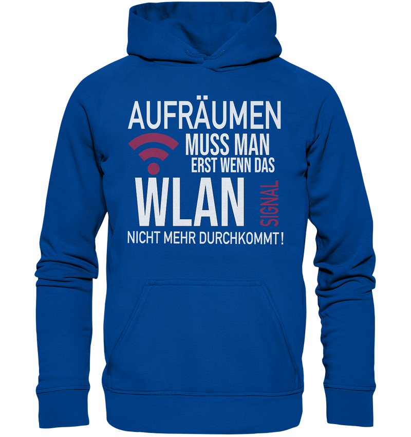 Aufräumen muss man erst - Basic Unisex Hoodie