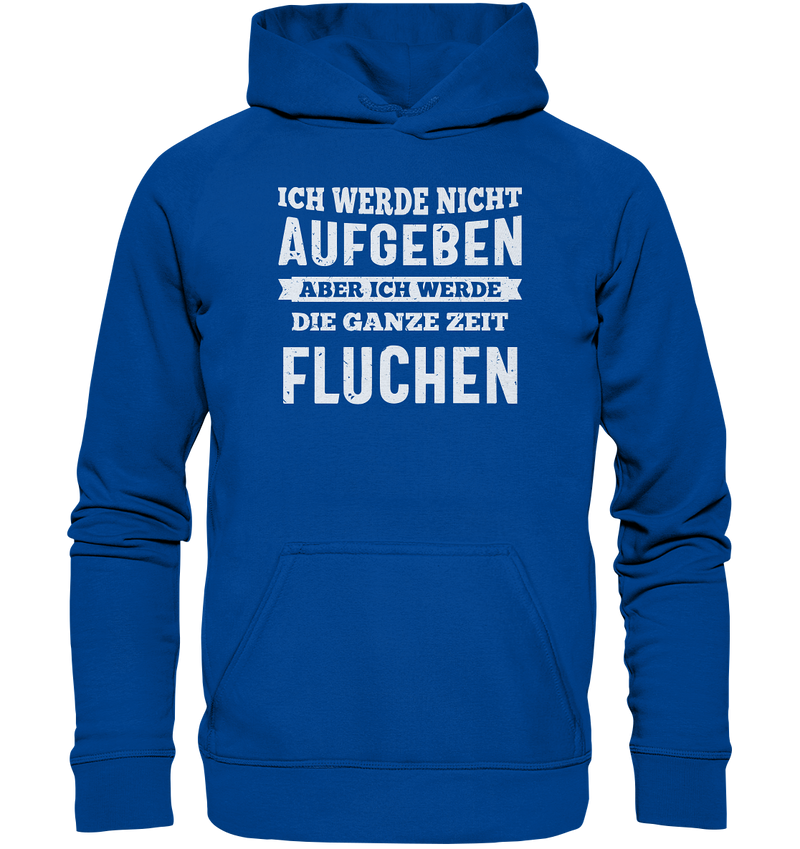 Ich werde nicht aufgeben - Basic Unisex Hoodie