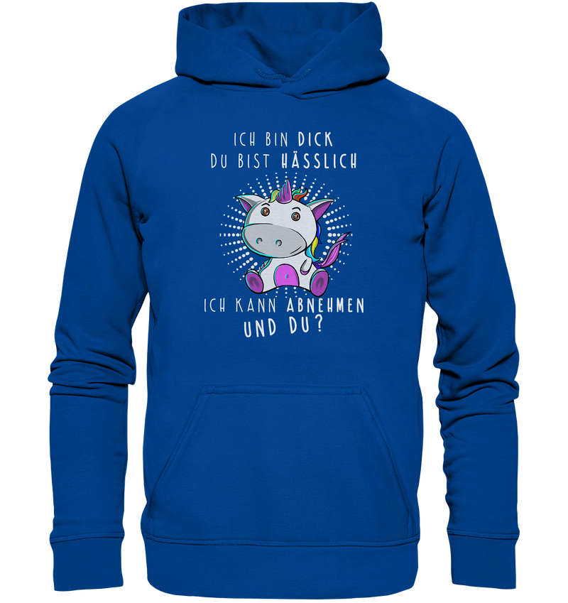 Ich bin dick du bist hässlich - Basic Unisex Hoodie