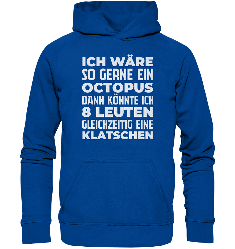 Ich wäre so gern ein Oktopus - Basic Unisex Hoodie