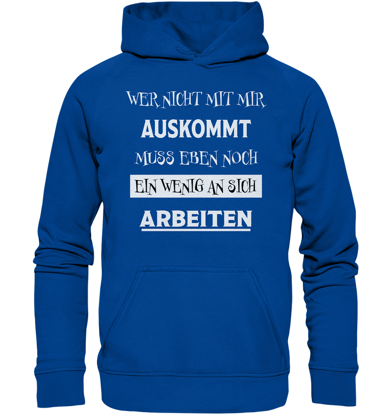 Wer nicht mit mir auskommt - Basic Unisex Hoodie