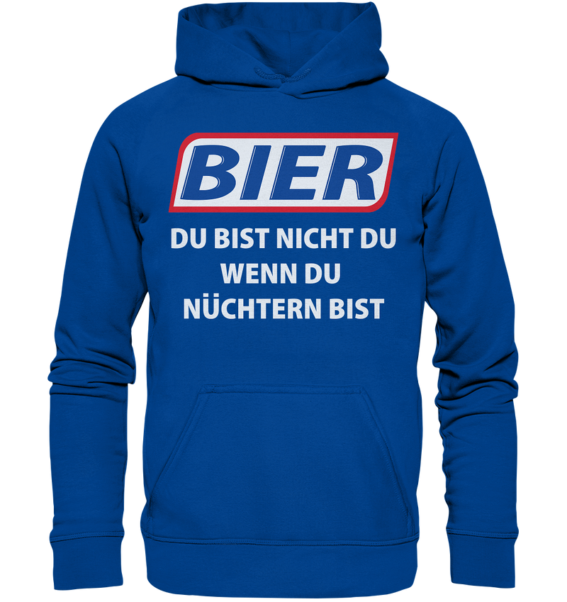 Bier - Du bist nicht du wenn du nüchtern bist - Basic Unisex Hoodie