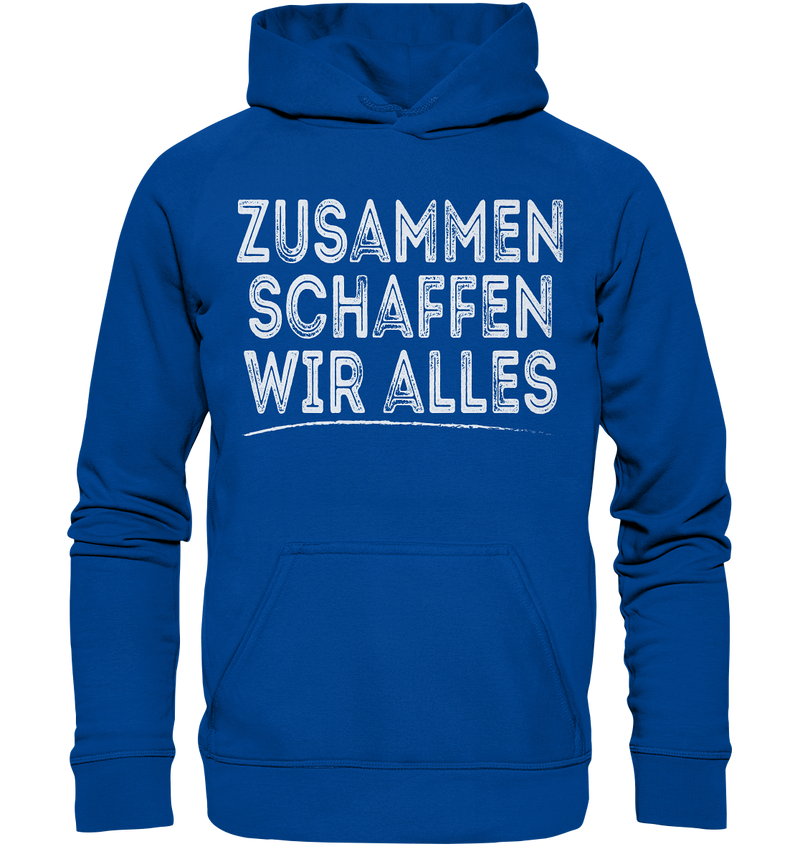 Zusammen schaffen wir alles - Basic Unisex Hoodie