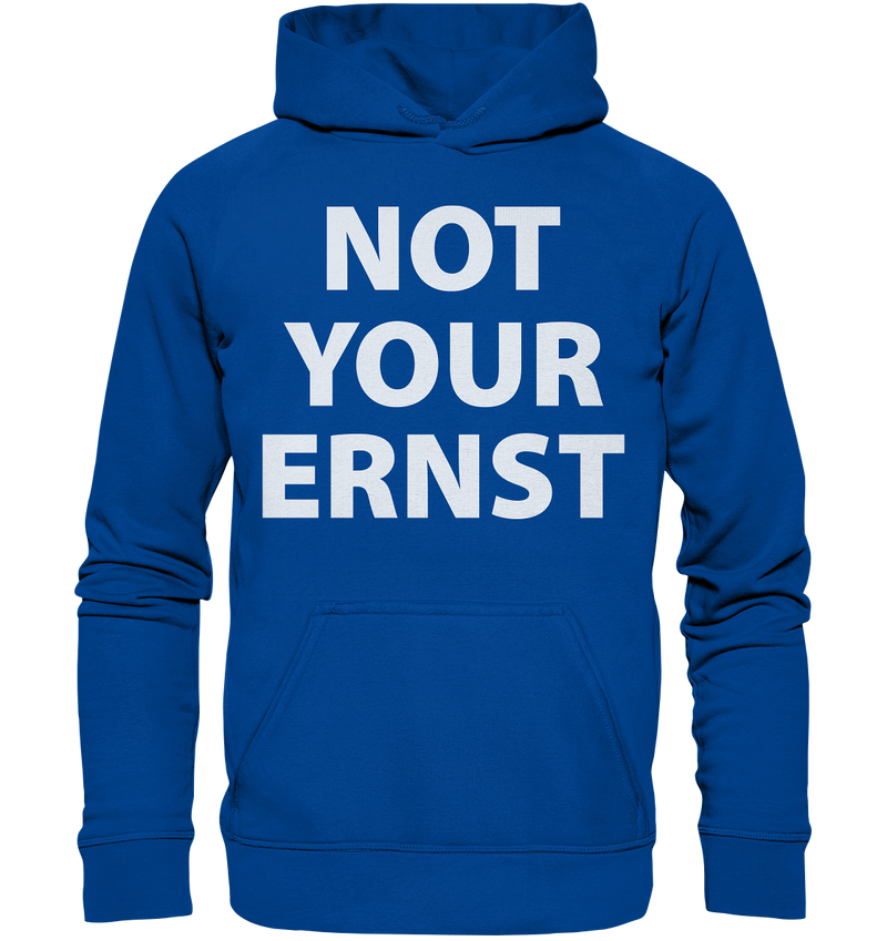 Not Your Ernst - Basic Unisex Hoodie