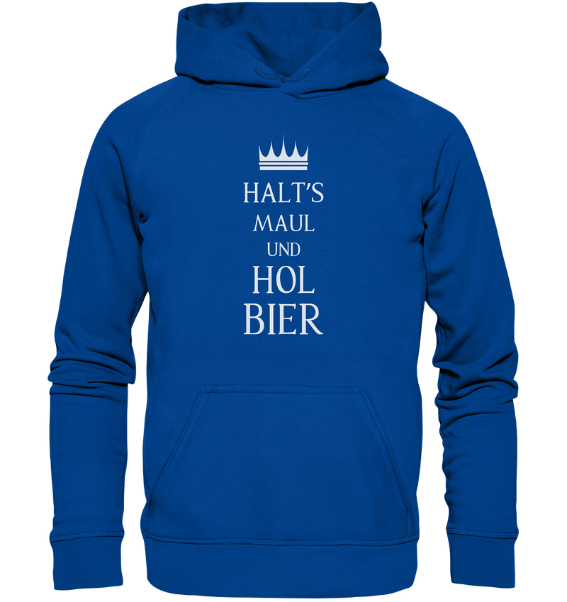 Halt's Maul und geh Bier holen - Basic Unisex Hoodie