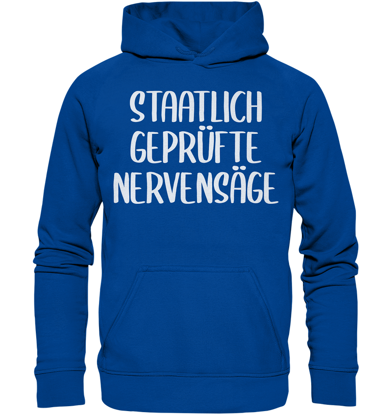 Staatlich geprüfte Nervensäge - Basic Unisex Hoodie