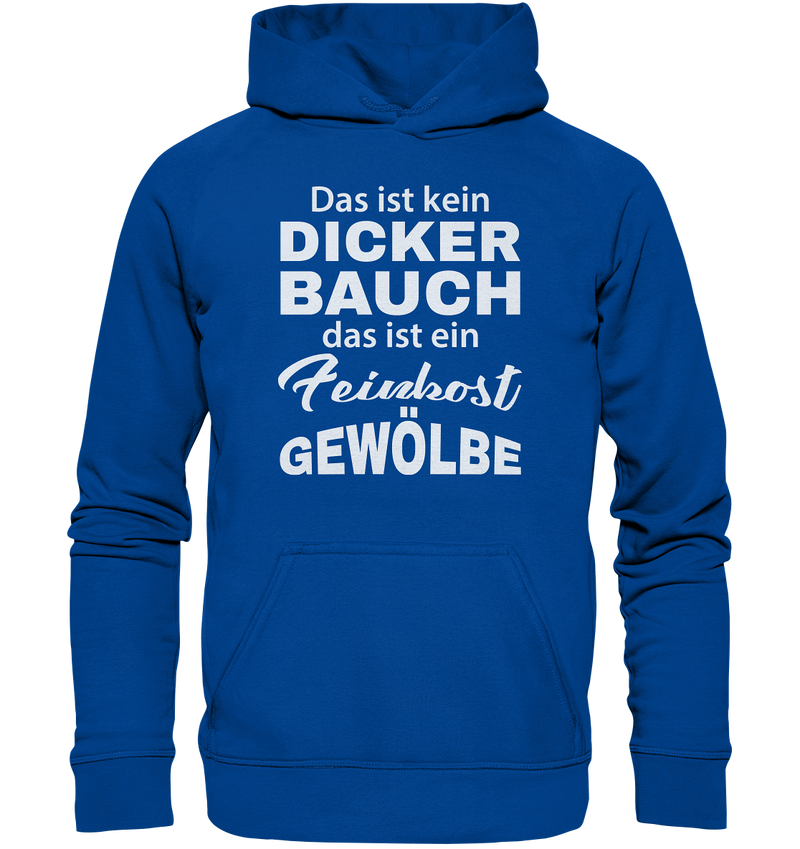 Das ist kein Dicker Bauch, das ist ein Feinkost Gewölbe - Basic Unisex Hoodie