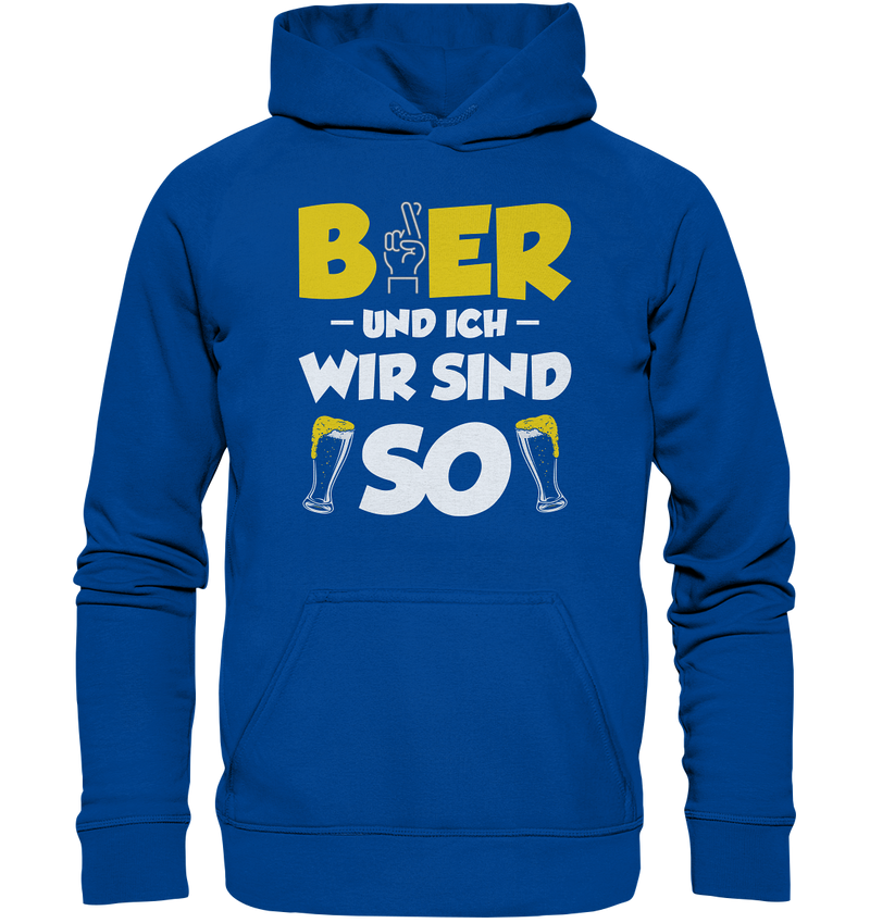 Bier und ich wir sind so - Basic Unisex Hoodie