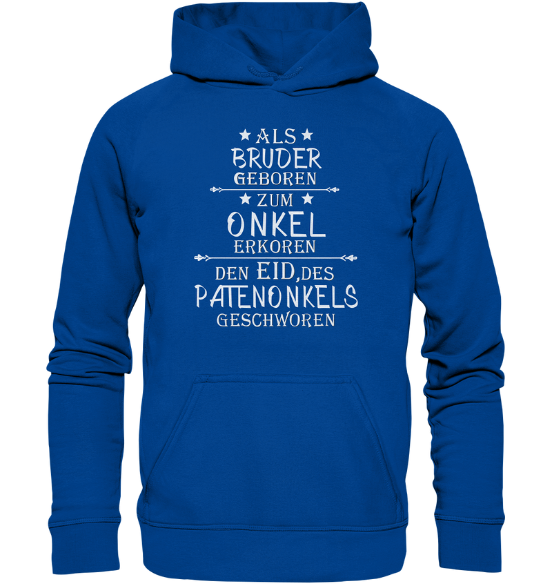 Als Bruder geboren Onkel Patenonkel - Basic Unisex Hoodie