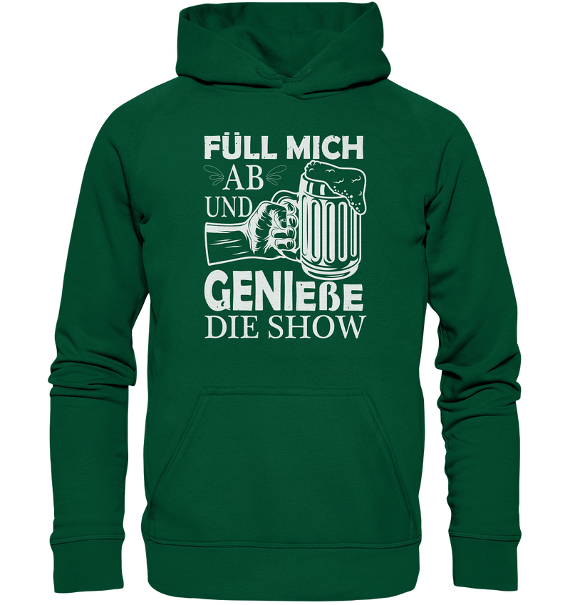 Füll mich ab und genieße die Show - Basic Unisex Hoodie