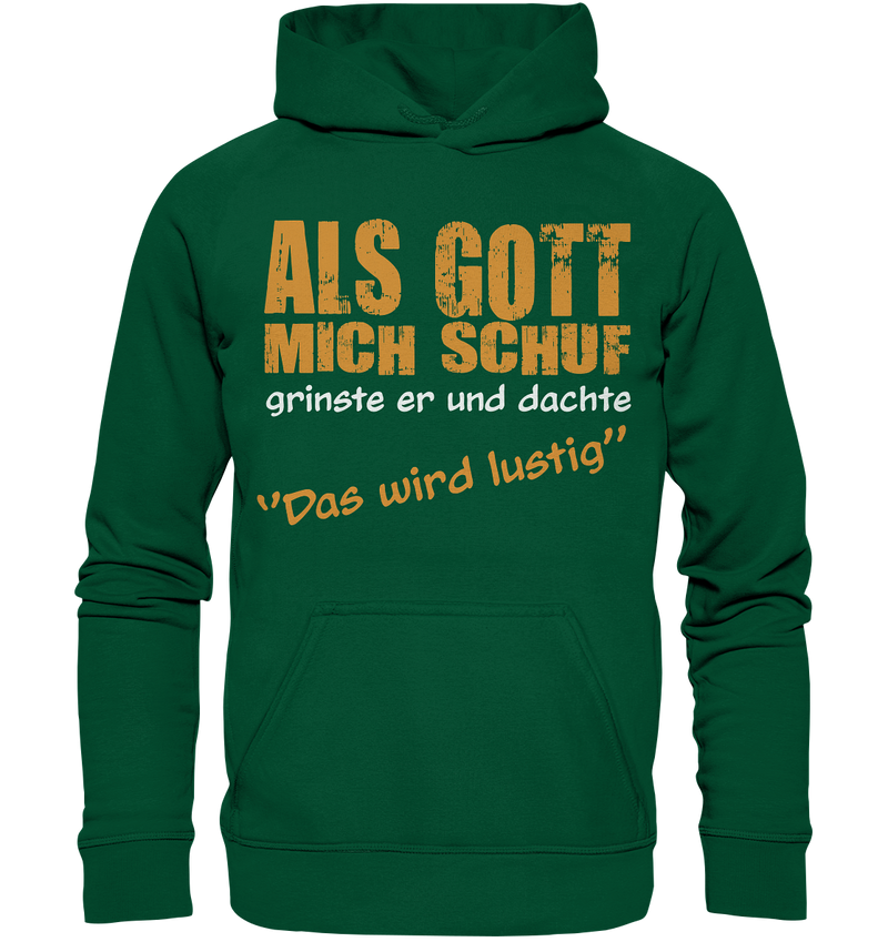 Als Gott mich schuf - Basic Unisex Hoodie