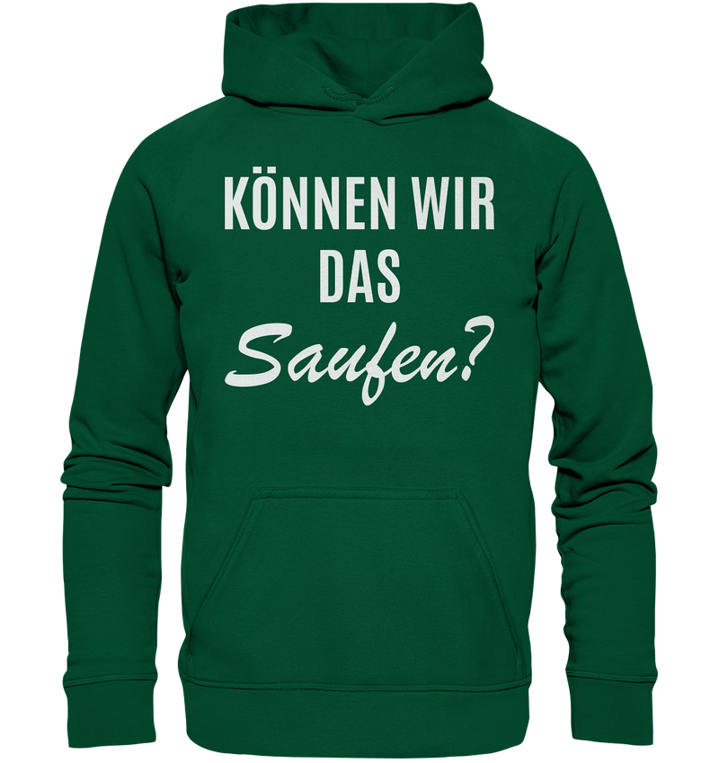 Können wir das saufen?  - Basic Unisex Hoodie