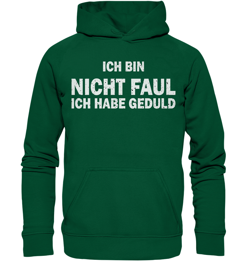 Ich bin nicht Faul, ich habe Gedult - Basic Unisex Hoodie