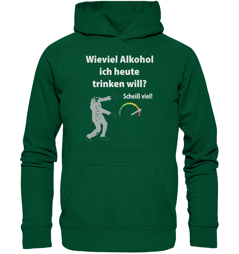 Wieviel Alkohol ich heute trinken will? - Basic Unisex Hoodie