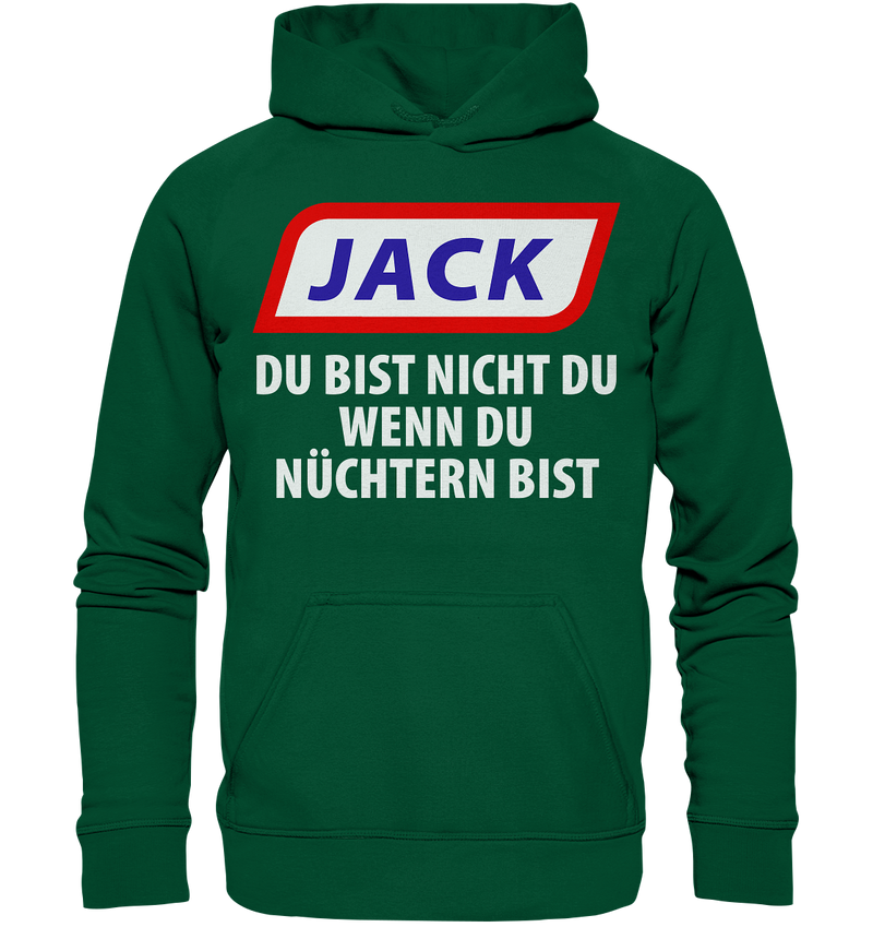 Jack - du bist nicht du wenn du nüchtern bist - Basic Unisex Hoodie