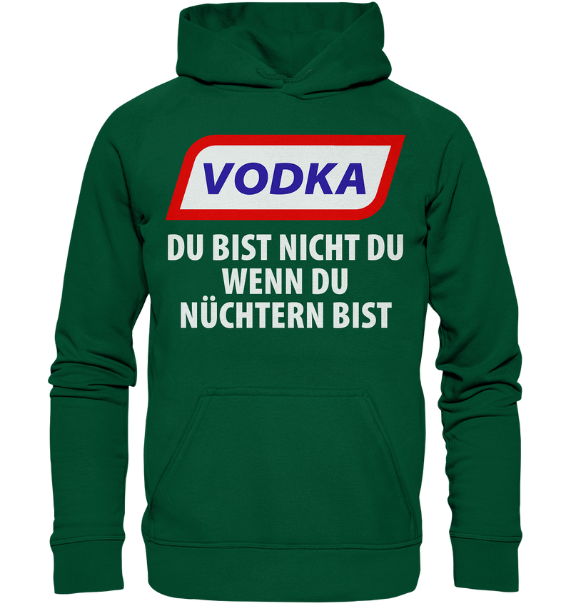 Vodka - Du bist nicht du wenn du nüchtern bist - Basic Unisex Hoodie