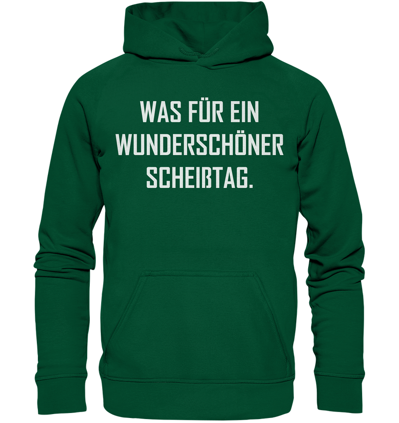 Was für ein wunderschöner Scheißtag - Basic Unisex Hoodie