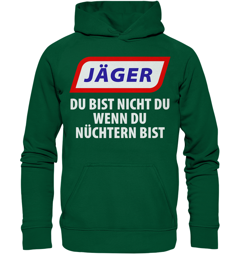 Jäger - Du bist nicht du wenn du nüchtern bist - Basic Unisex Hoodie