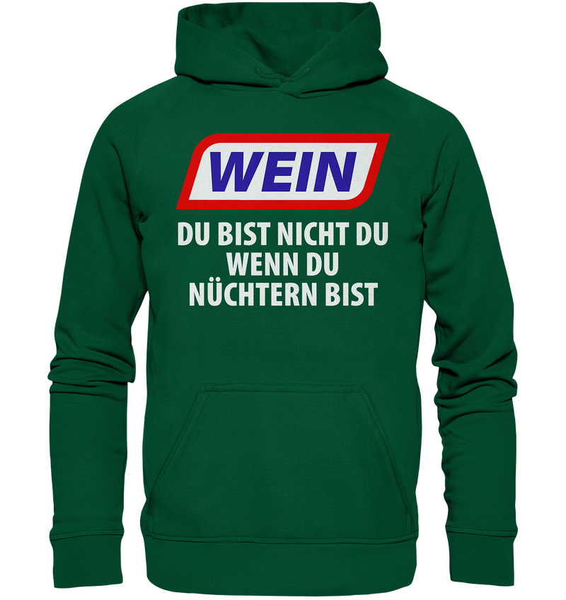 Wein - Du bist nicht du wenn du nüchtern bist - Basic Unisex Hoodie