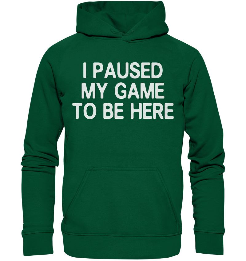 I paused my game - Basic Unisex Hoodie