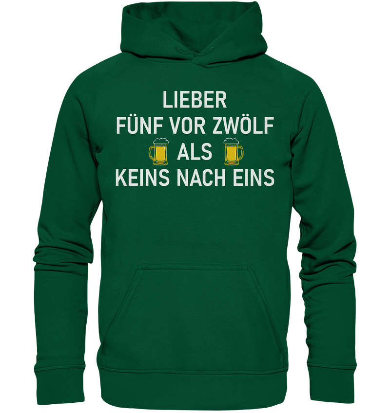 Lieber fünf vor zwölf als keins vor eins - Basic Unisex Hoodie