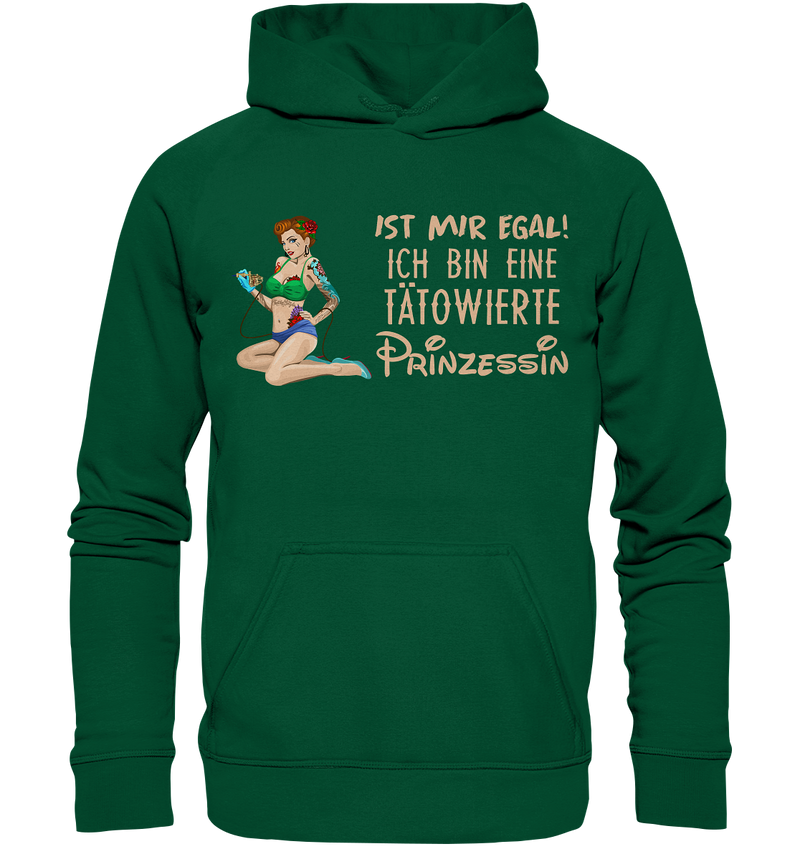 Ist mir egal! Ich bin eine tätowierte Prinzessin  - Basic Unisex Hoodie