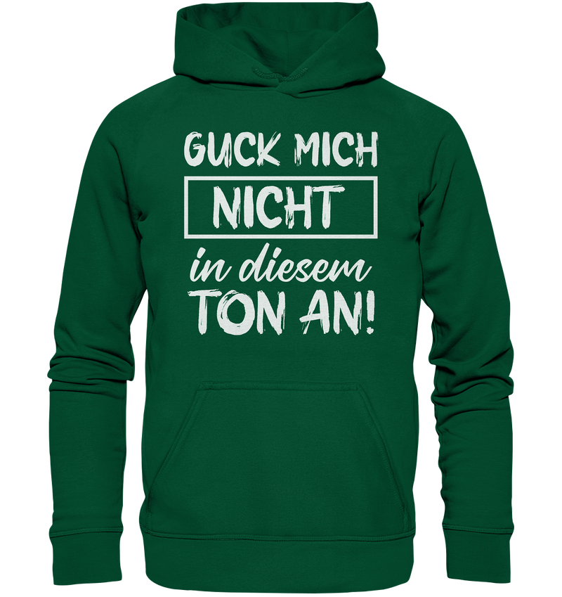 Guck mich nicht in diesem Ton an - Basic Unisex Hoodie